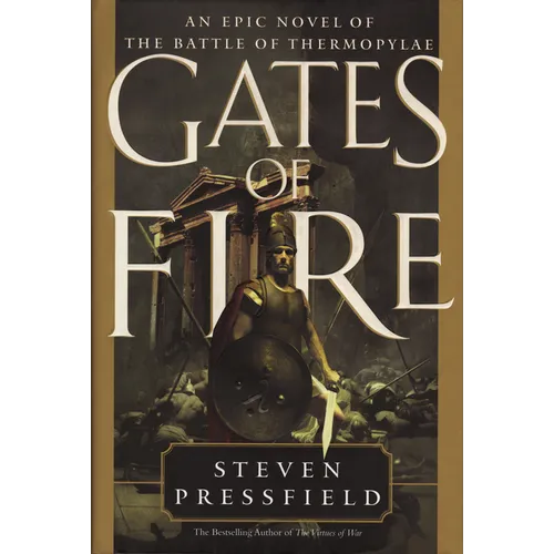 Gates of Fire: An Epic Novel of the Battle of Thermopylae - Hardcover