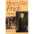 Henry Clay Frick: The Man - Paperback