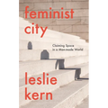 Feminist City: Claiming Space in a Man-Made World - Hardcover