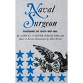 Naval Surgeon: Blockading the South, 1862-1866 - Hardcover
