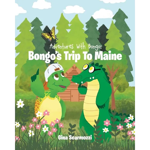 Adventures with Bongo: Bongo's Trip to Maine - Paperback