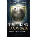 The Viking Saxon Saga and the Stolen Mysticals: A Historical Fiction Fantasy - Hardcover