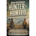 Hunter Vs. Hunted: Jack's Great Frontier Challenge - Paperback