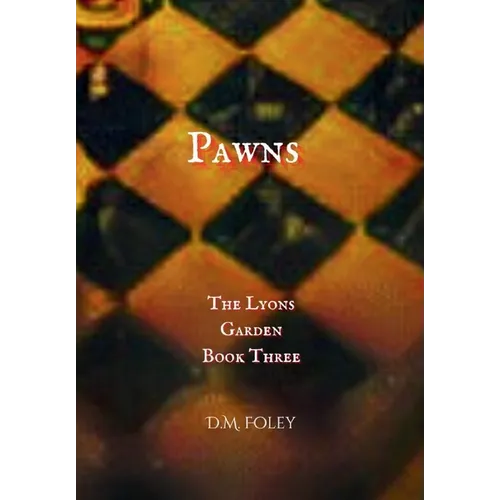 Pawns: The Lyons Garden Book Three - Hardcover