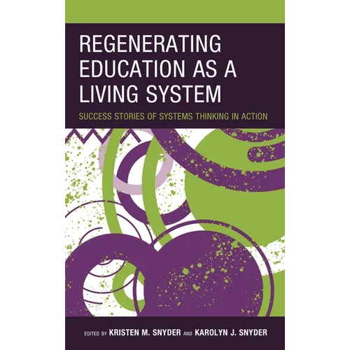 Regenerating Education as a Living System: Success Stories of Systems Thinking in Action - Paperback