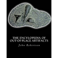 The Encylopedia of Out-of-Place Artifacts - Paperback