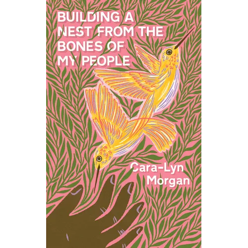 Building a Nest from the Bones of My People - Paperback