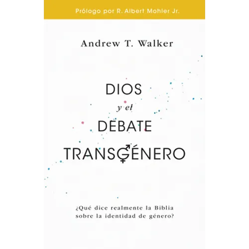 Dios Y El Debate Transgénero: ¿Qué Dice Realmente La Biblia Sobre La Identidad de Género? - Paperback