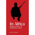 In Africa: Hunting Adventures in the Big Game Country - Paperback