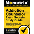 Addiction Counselor Exam Secrets Study Guide: Addiction Counselor Test Review for the Addiction Counseling Exam - Paperback