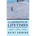 A Labyrinth of Lifetimes - Paperback