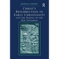 Christ's Resurrection in Early Christianity: and the Making of the New Testament - Paperback