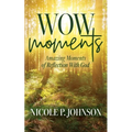 WOW Moments: Amazing Moments of Reflection With God - Paperback