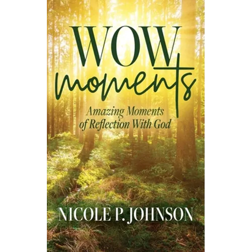 WOW Moments: Amazing Moments of Reflection With God - Paperback