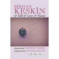 & Silk & Love & Flame. Birhan Keskin - Paperback