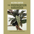 The Propagation Handbook: A Guide to Propagating Houseplants - Hardcover
