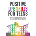 Positive Life Skills For Teens - Paperback