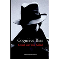 Cognitive Bias Could Get You Killed! - Paperback