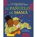 El Pañuelo de Mamá / Mama's Sleeping Scarf - Hardcover