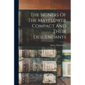 The Signers Of The Mayflower Compact And Their Descendants - Paperback