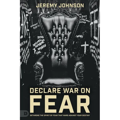 Fearless: Dethrone the Spirit of Fear That Wars Against Your Destiny - Paperback