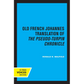 The Old French Johannes Translation of the Pseudo-Turpin Chronicle: A Critical Edition - Paperback