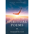 My Book of Spiritual Poems: Inspired by God - Paperback