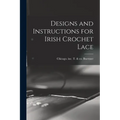 Designs and Instructions for Irish Crochet Lace - Paperback