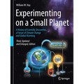 Experimenting on a Small Planet: A History of Scientific Discoveries, a Future of Climate Change and Global Warming - Paperback