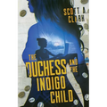 The Duchess and the Indigo Child - Paperback