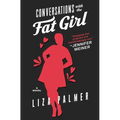 Conversations with the Fat Girl - Paperback