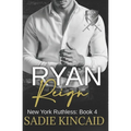 Ryan Reign: A Dark Mafia, Reverse Harem Romance. Book 4 of New York Ruthless - Paperback