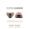 Flipped Learning: A Guide for Higher Education Faculty - Paperback