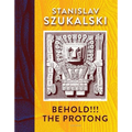 Behold!!! the Protong: Extracts from the 39 Volumes of My Science Âzermatismâ - Hardcover