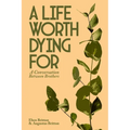 A Life Worth Dying For - Paperback