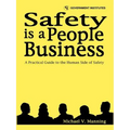 Safety Is a People Business: A Practical Guide to the Human Side of Safety - Paperback
