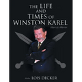 The Life and Times of Winston Karel: Heart of a Warrior - Paperback