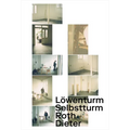 Dieter Roth: Self Tower, Lion Tower - Hardcover