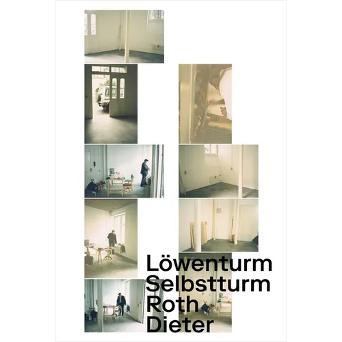 Dieter Roth: Self Tower, Lion Tower - Hardcover