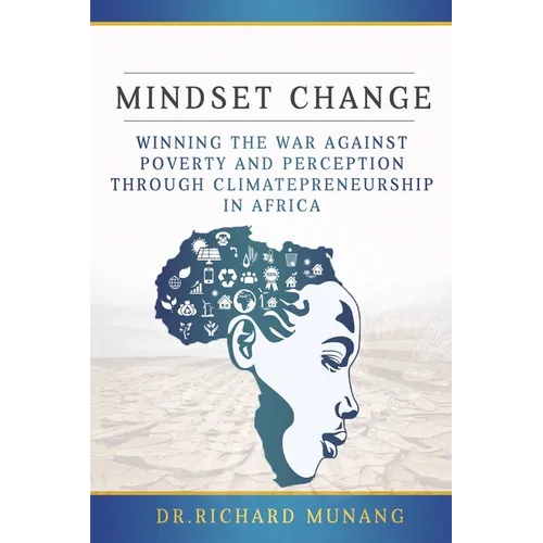 Mindset Change: Winning the war against poverty and perception through climatepreneurship in Africa - Paperback