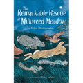 The Remarkable Rescue at Milkweed Meadow - Paperback