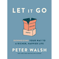 Let It Go: Downsizing Your Way to a Richer, Happier Life - Hardcover