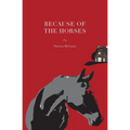 Because Of The Horses - Paperback