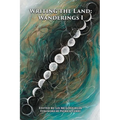 Writing the Land: Wanderings I - Paperback