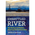 Embattled River: The Hudson and Modern American Environmentalism - Hardcover