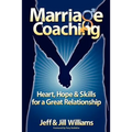 Marriage Coaching: Heart, Hope and Skills for a Great Relationship - Paperback