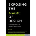 Exposing the Magic of Design: A Practitioner's Guide to the Methods and Theory of Synthesis - Paperback