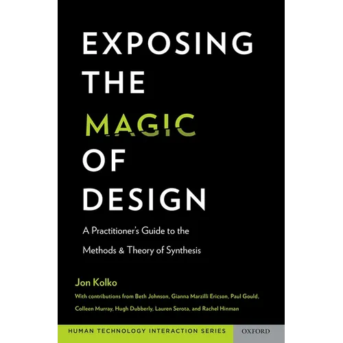 Exposing the Magic of Design: A Practitioner's Guide to the Methods and Theory of Synthesis - Paperback