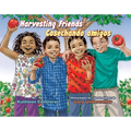 Harvesting Friends/Cosechando Amigos - Hardcover