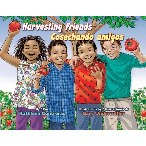 Harvesting Friends/Cosechando Amigos - Hardcover